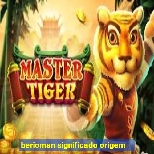 berioman significado origem